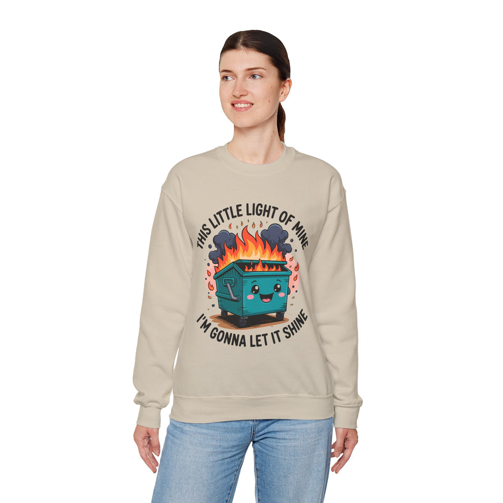 Dumpster Fire/ This Little Light of Mine/ Funny Motivational Crewneck Sweatshirt, Cozy Gift for Friends, Unisex Pullover, Perfect for Casual Wear