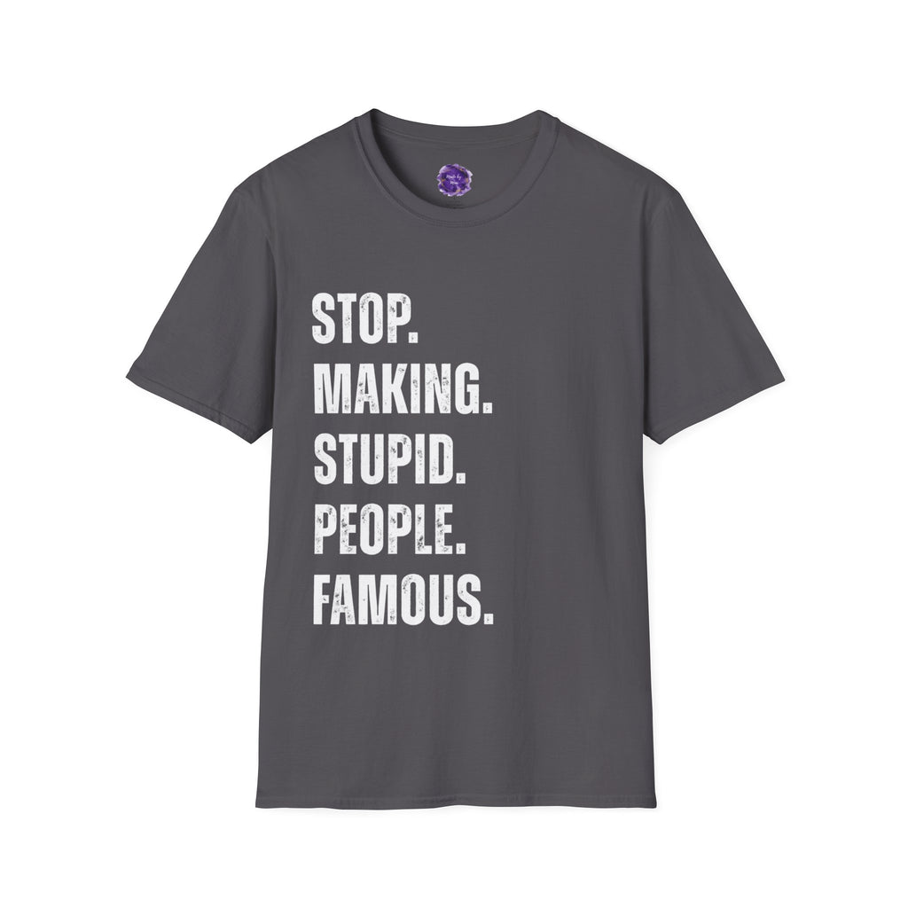STOP MAKING STUPID PEOPLE FAMOUS Unisex Softstyle T-Shirt with Quirky Quote - Ideal Gift for Creative Souls, Trendy Fashion Statement, Casual Wear, Funny Gift, Summer [...]