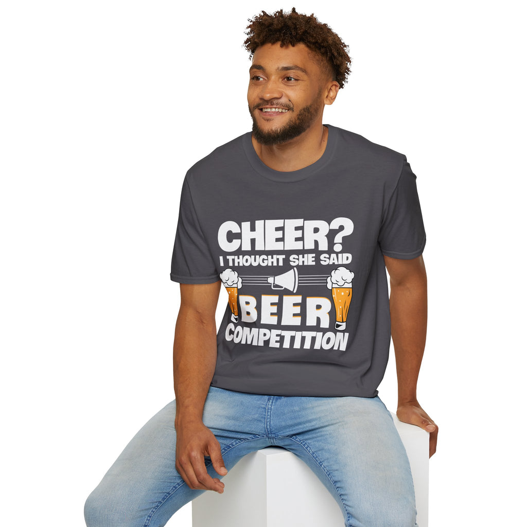 CHEER?  I THOUGHT SHE SAID BEER, Beer Lover's Unisex T-Shirt, Funny Graphic Tee, Gift for Beer Enthusiasts, Perfect for Parties, Casual Wear, Beer-Themed Gift
