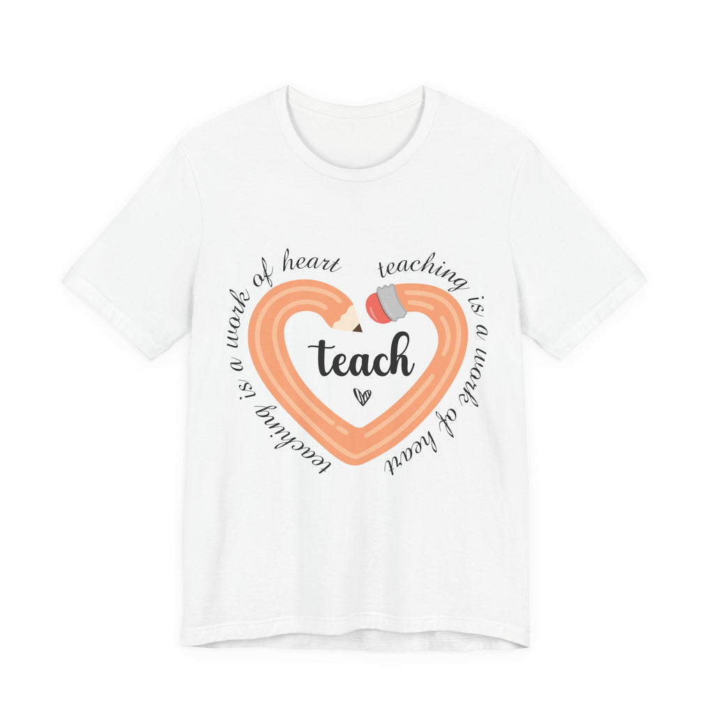 Teaching is a Work of Heart T-shirt