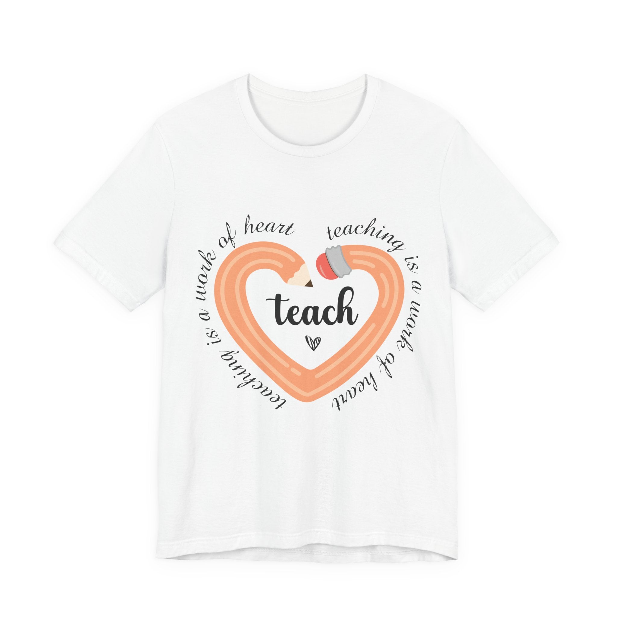 Teaching is a Work of Heart T-shirt