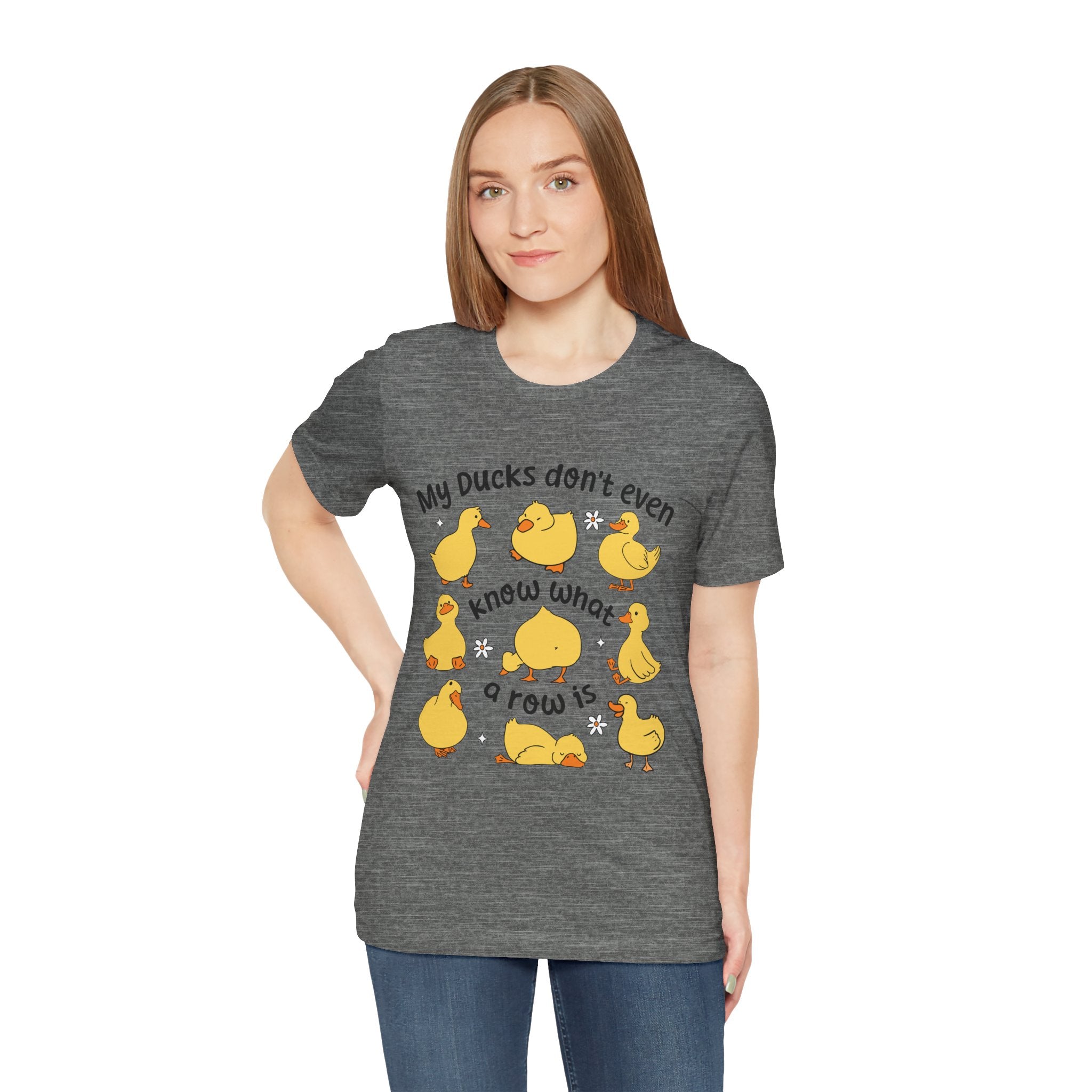 My Ducks Don't Even Know What a Row Is T-shirt