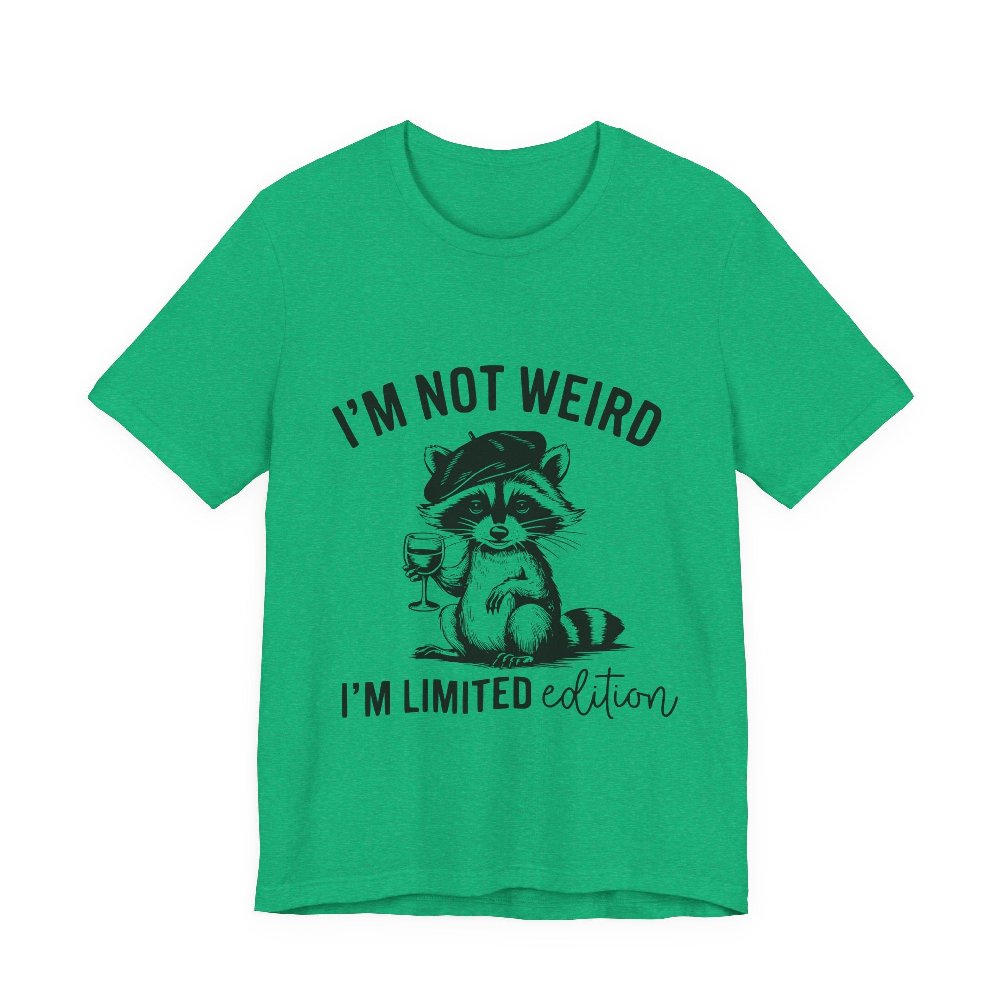 I'M NOT WEIRD, I'M LIMITED ADDITION, Funny Unisex Tee , Raccoon , funny tee