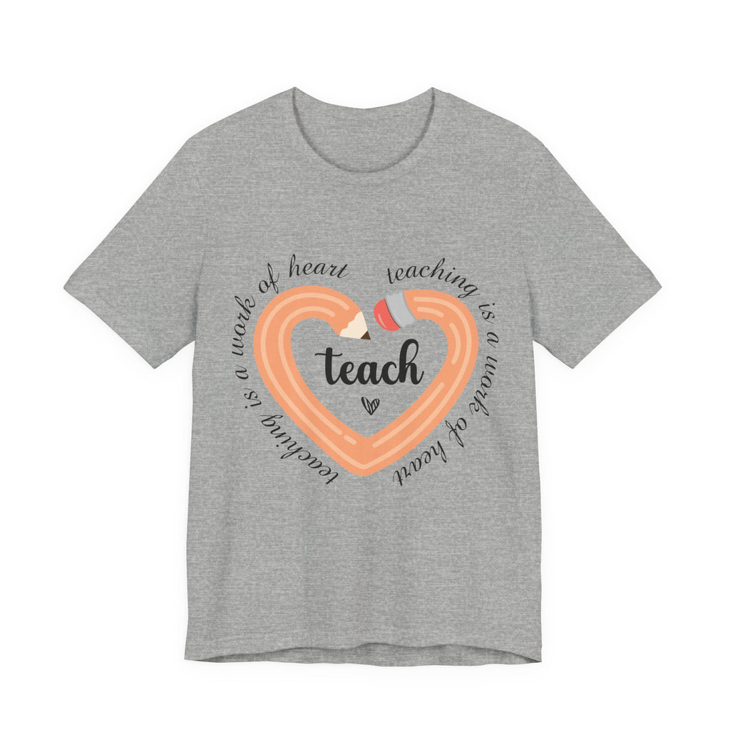 Teaching is a Work of Heart T-shirt