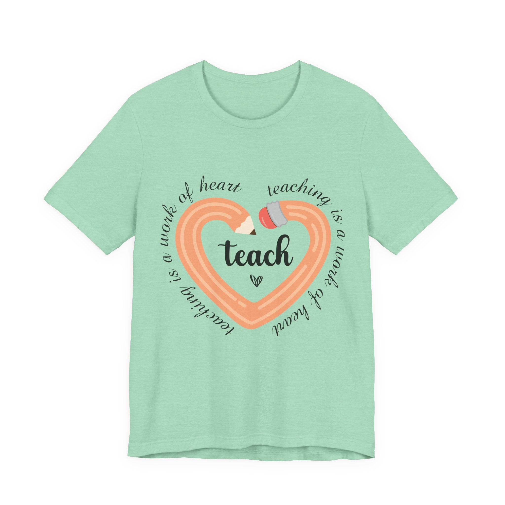 Teaching is a Work of Heart T-shirt